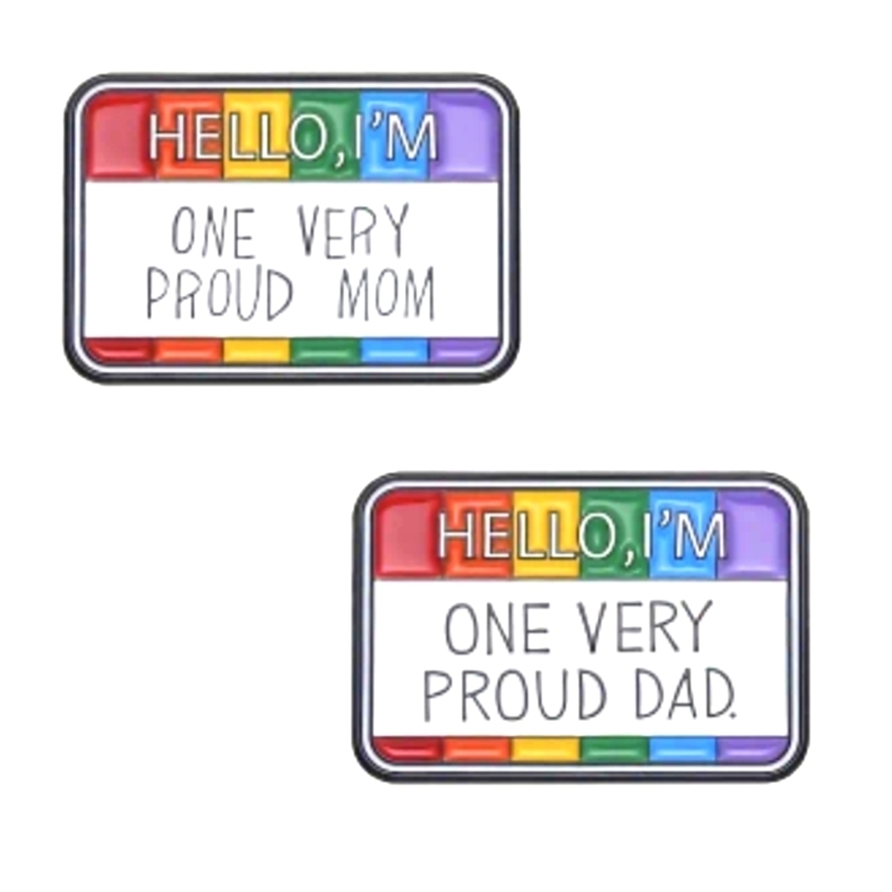 🌈 PIN- "Hello I'm a Proud Mom / Dad"